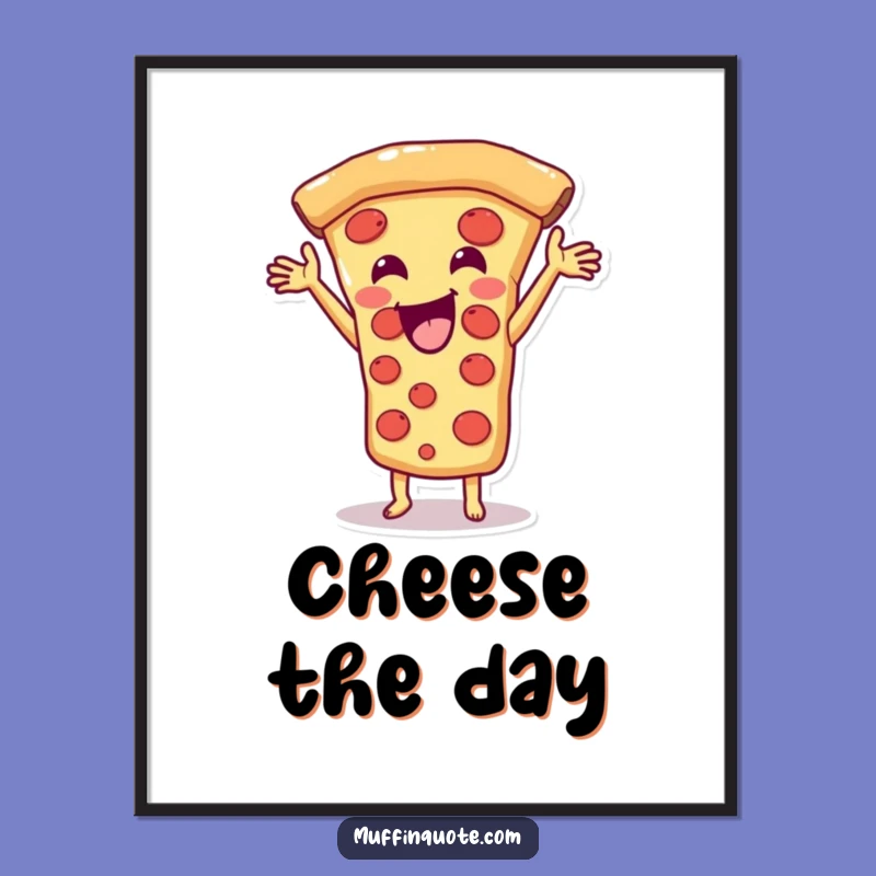 Funny Pizza Slice Poster: Delightful Cheesy Stretch Art, Hilarious Home Decor Funny Gift