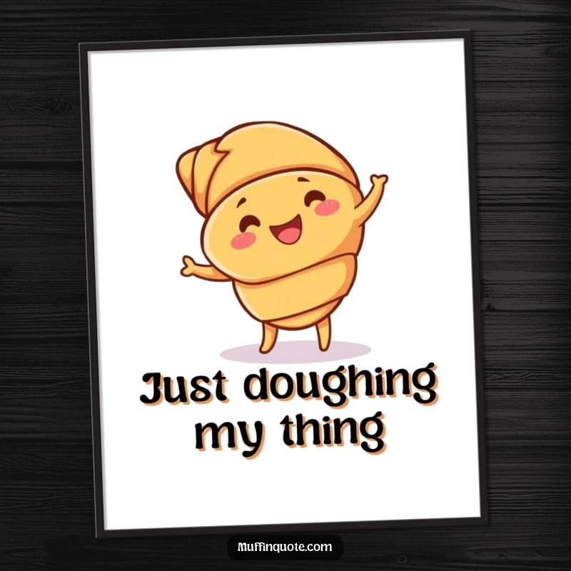 Funny croissant poster featuring a pastry doing a lively jig with prominent buttery layers, adding cheerful decor.