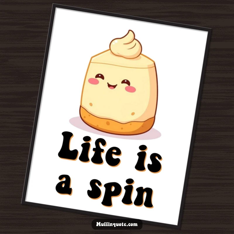 Funny Poster: A smiling cheesecake character with a crust base does a cheerful spin, perfect for adding whimsical food art to walls.