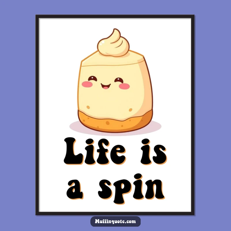 Funny Cheesecake Spin Poster: Adorable Wall Art for a Cheerful Kitchen Vibe