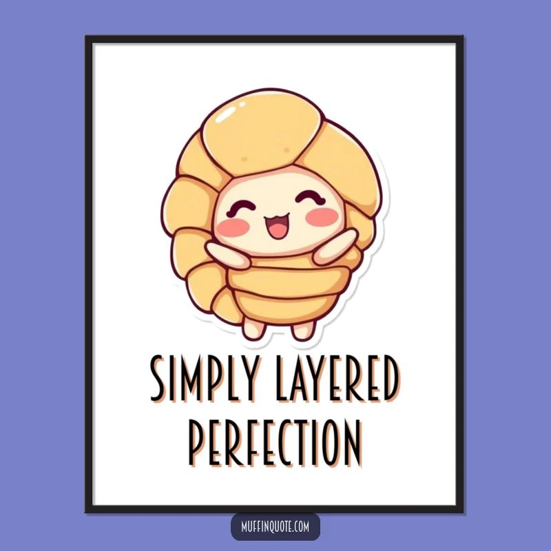 Funny Wall Art Poster: Croissant Delight Unfurled, Ideal Funny Gift!