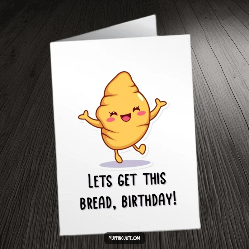 Funny Free Printable Croissant Birthday Card: A joyful croissant character doing a celebratory hop, perfect for birthdays.
