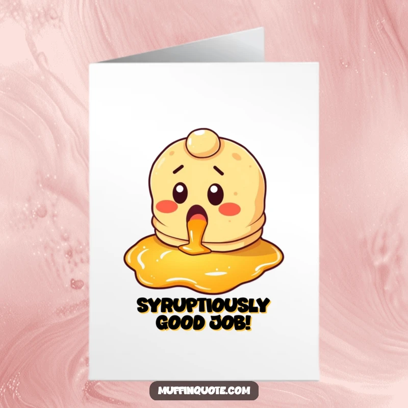 Funny Free Printable Pancake Congrats Card: A pancake character looking with glee at syrup, celebrating a sweet success.