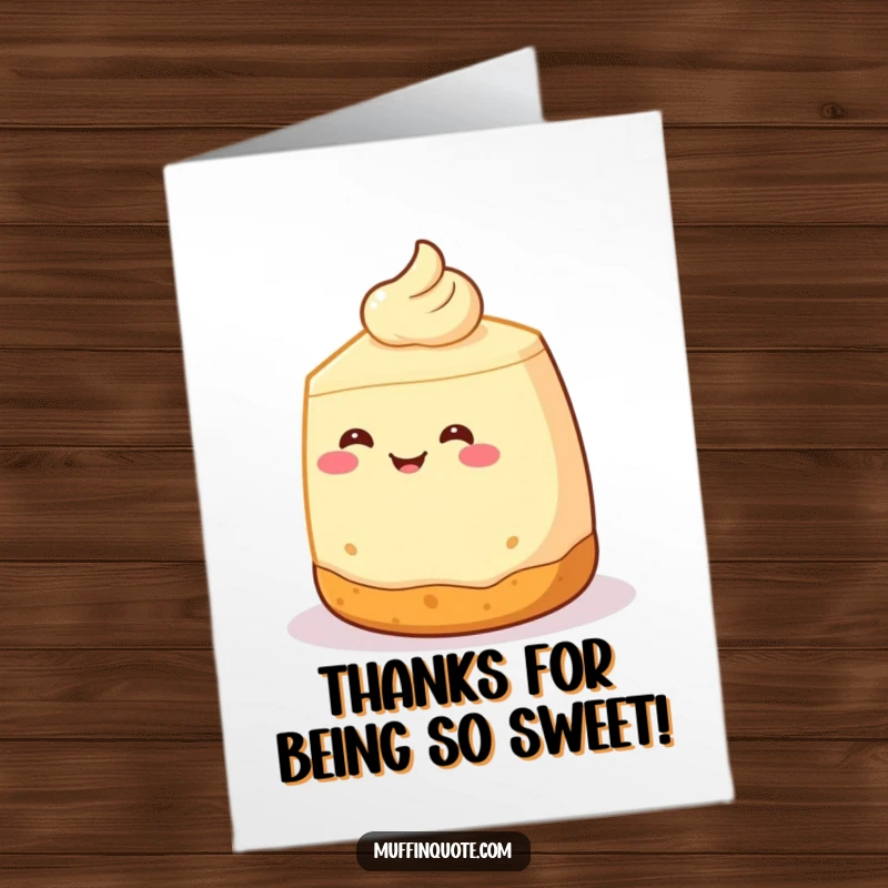 Funny Free Printable Thank You Card of a smiling cheesecake with a crust base doing a happy spin, conveying thanks.